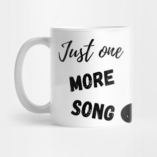 Just one more Song Mug